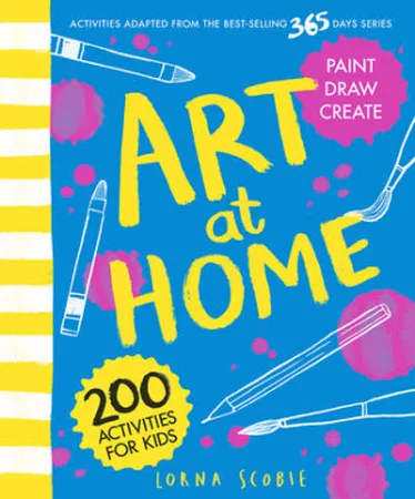 Art at Home: 200 Activities for Kids [Book]